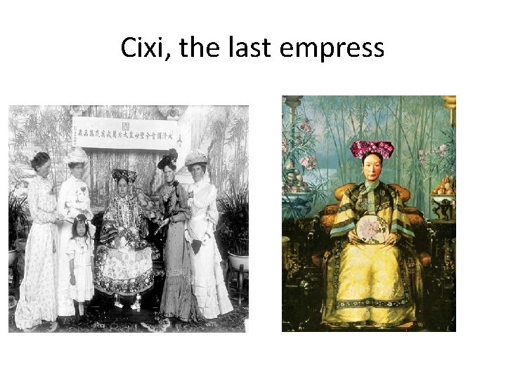 Cixi, the last empress Cixi, the last empress