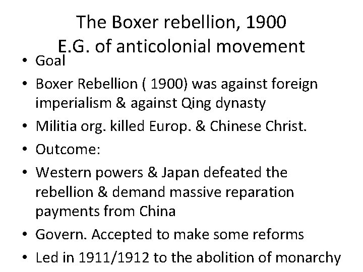 The Boxer rebellion, 1900 E. G. of anticolonial movement • Goal • Boxer Rebellion The Boxer rebellion, 1900 E. G. of anticolonial movement • Goal • Boxer Rebellion