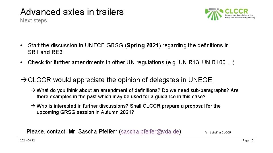 Advanced axles in trailers Next steps • Start the discussion in UNECE GRSG (Spring