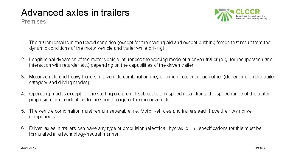 Advanced axles in trailers Premises 1. The trailer remains in the towed condition (except