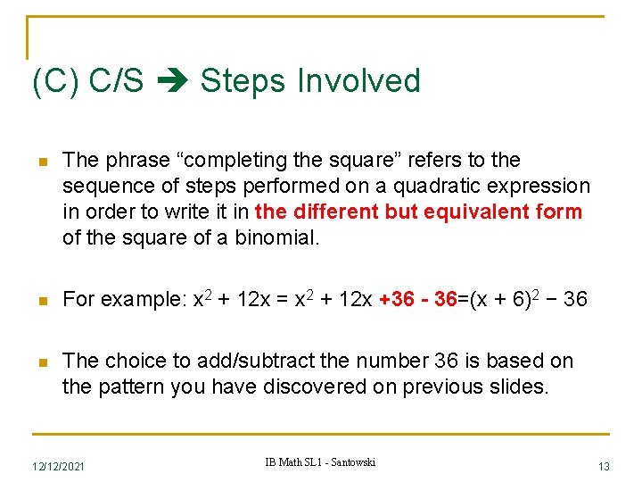 (C) C/S Steps Involved n The phrase “completing the square” refers to the sequence