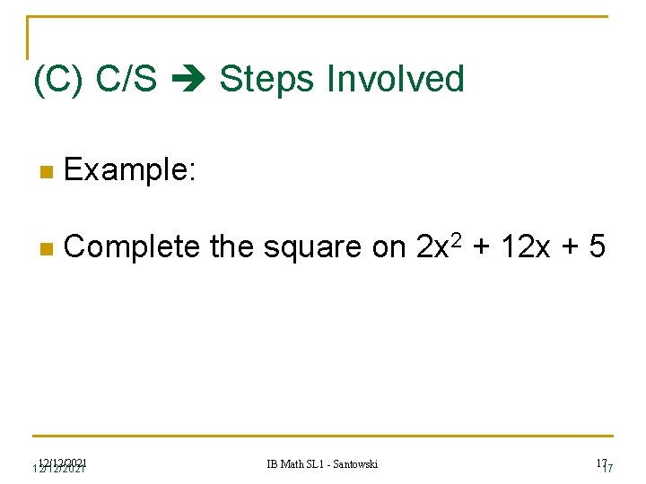 (C) C/S Steps Involved n Example: n Complete the square on 2 x 2