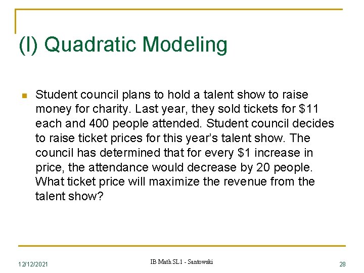 (I) Quadratic Modeling n Student council plans to hold a talent show to raise