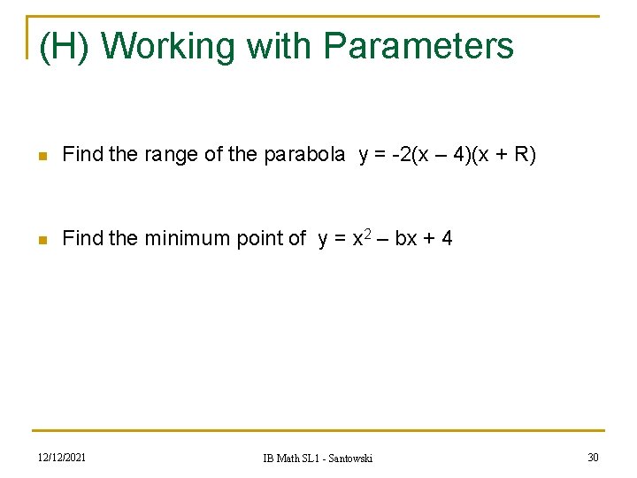 (H) Working with Parameters n Find the range of the parabola y = -2(x