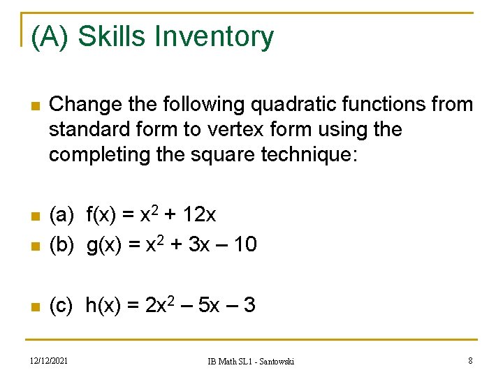 (A) Skills Inventory n Change the following quadratic functions from standard form to vertex