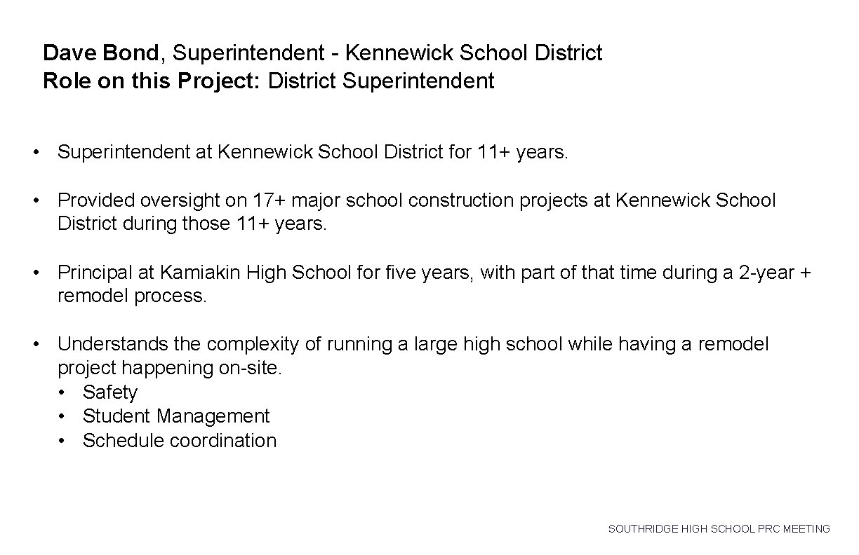 Dave Bond, Superintendent - Kennewick School District Role on this Project: District Superintendent • Dave Bond, Superintendent - Kennewick School District Role on this Project: District Superintendent •