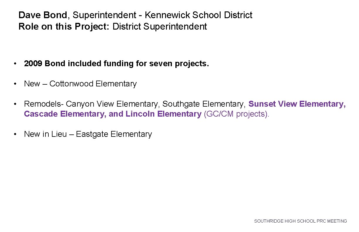 Dave Bond, Superintendent - Kennewick School District Role on this Project: District Superintendent • Dave Bond, Superintendent - Kennewick School District Role on this Project: District Superintendent •