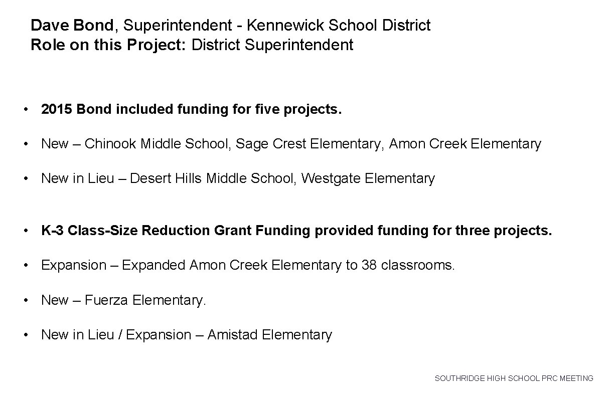 Dave Bond, Superintendent - Kennewick School District Role on this Project: District Superintendent • Dave Bond, Superintendent - Kennewick School District Role on this Project: District Superintendent •