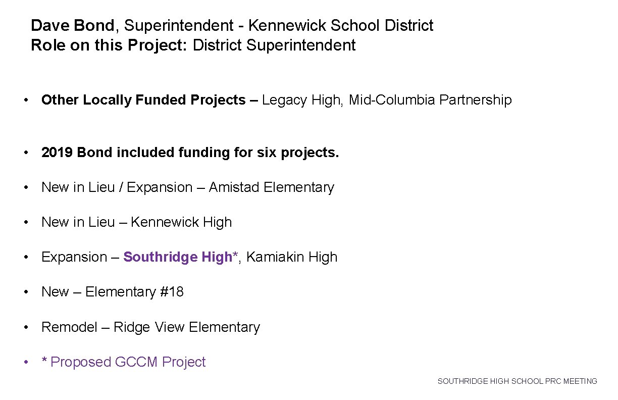 Dave Bond, Superintendent - Kennewick School District Role on this Project: District Superintendent • Dave Bond, Superintendent - Kennewick School District Role on this Project: District Superintendent •