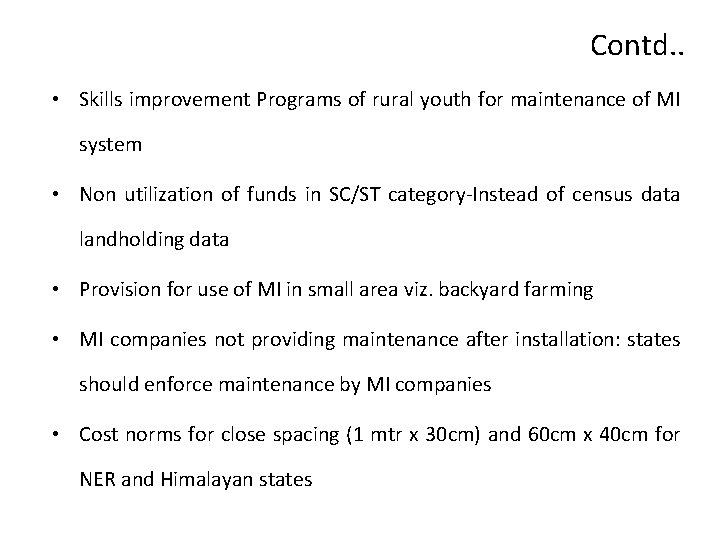 Contd. . • Skills improvement Programs of rural youth for maintenance of MI system