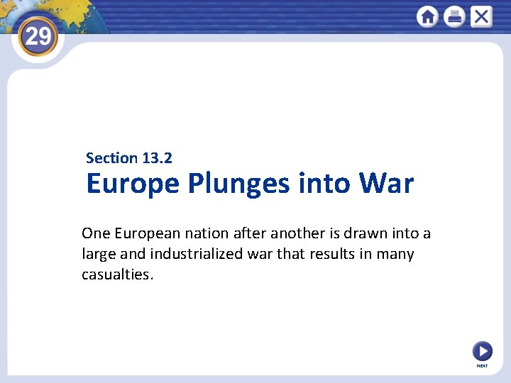 Section 13. 2 Europe Plunges into War One European nation after another is drawn