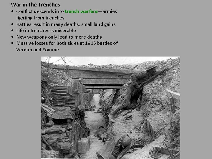 War in the Trenches • Conflict descends into trench warfare—armies fighting from trenches •