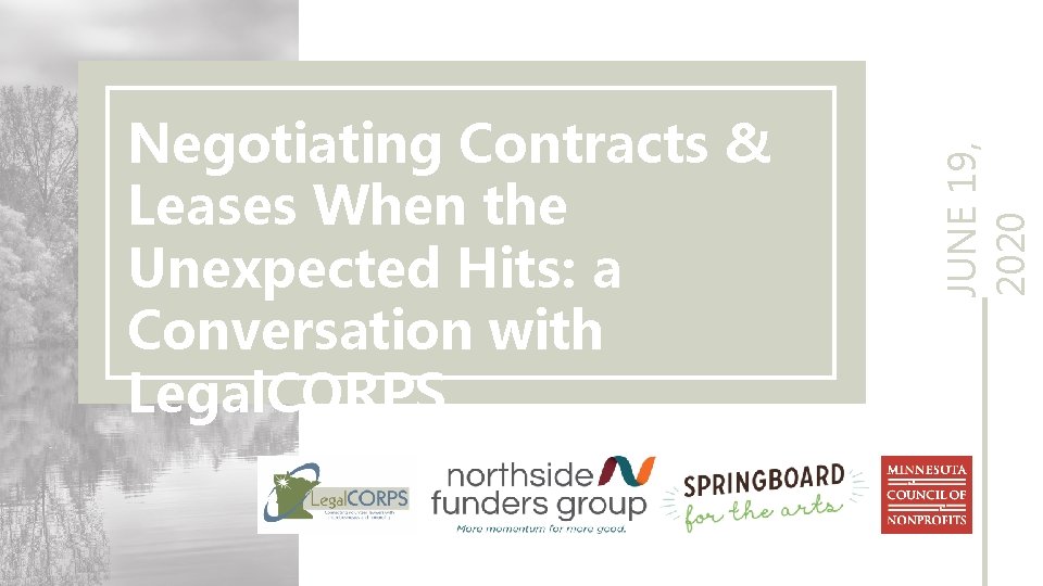 JUNE 19, 2020 Negotiating Contracts & Leases When the Unexpected Hits: a Conversation with