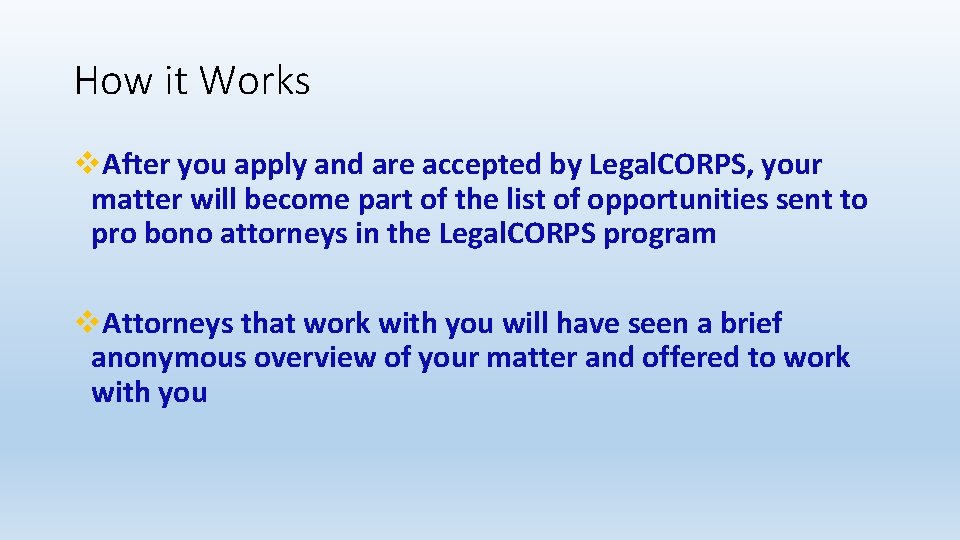 How it Works v. After you apply and are accepted by Legal. CORPS, your