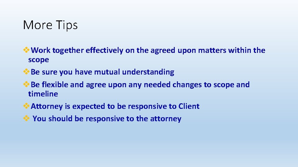 More Tips v. Work together effectively on the agreed upon matters within the scope