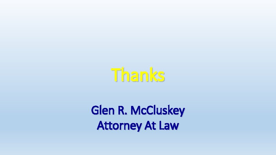 Thanks Glen R. Mc. Cluskey Attorney At Law 