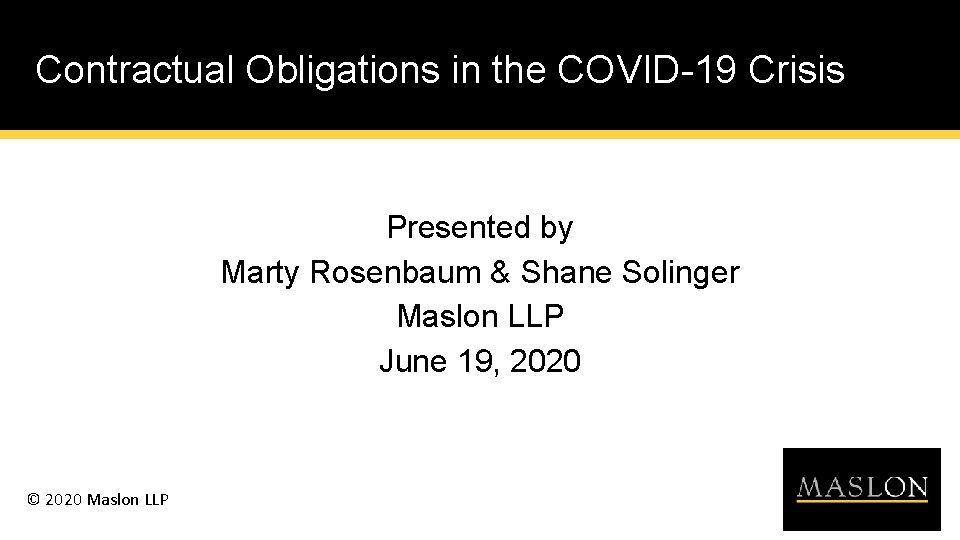 Contractual Obligations in the COVID-19 Crisis Presented by Marty Rosenbaum & Shane Solinger Maslon