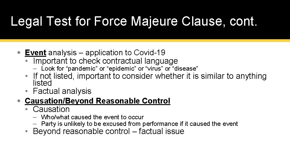 Legal Test for Force Majeure Clause, cont. • Event analysis – application to Covid-19