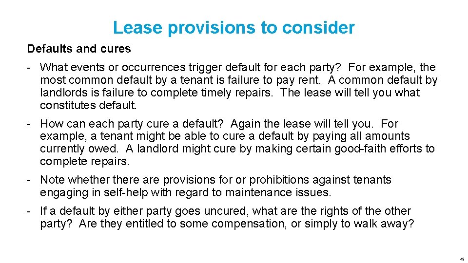 Lease provisions to consider Defaults and cures - What events or occurrences trigger default