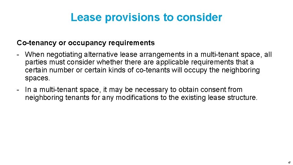 Lease provisions to consider Co-tenancy or occupancy requirements - When negotiating alternative lease arrangements
