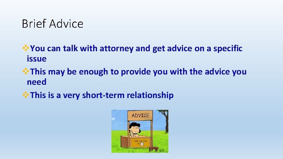 Brief Advice v. You can talk with attorney and get advice on a specific
