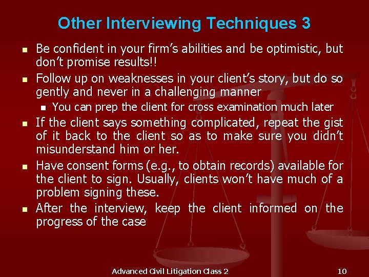 Other Interviewing Techniques 3 n n Be confident in your firm’s abilities and be