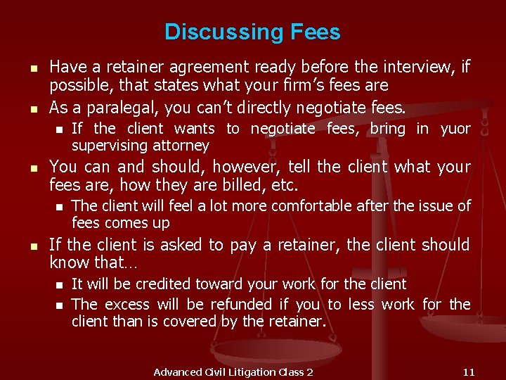 Discussing Fees n n Have a retainer agreement ready before the interview, if possible,
