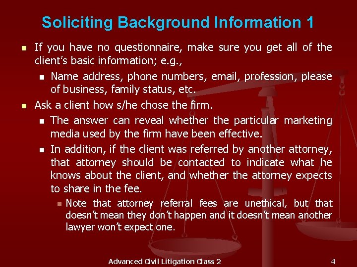Soliciting Background Information 1 n n If you have no questionnaire, make sure you