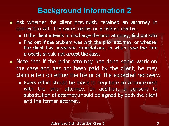 Background Information 2 n Ask whether the client previously retained an attorney in connection