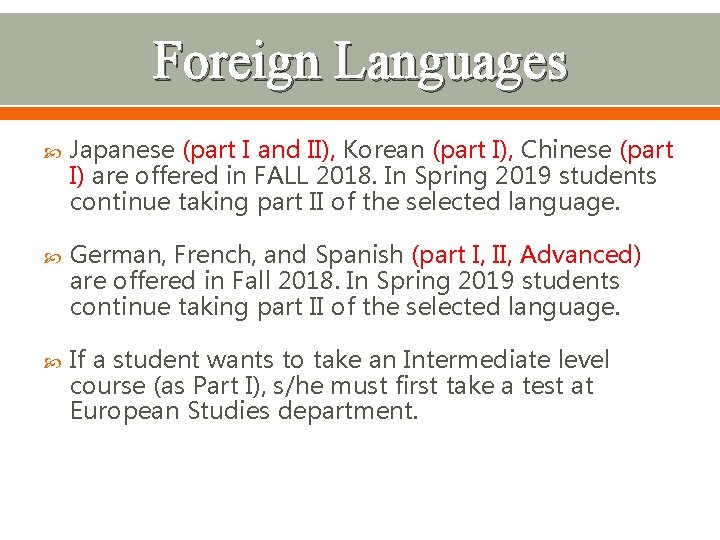 Foreign Languages Japanese (part I and II), Korean (part I), Chinese (part I) are