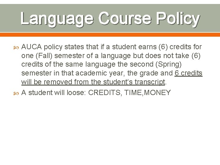 Language Course Policy AUCA policy states that if a student earns (6) credits for
