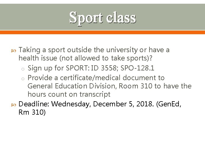 Sport class Taking a sport outside the university or have a health issue (not