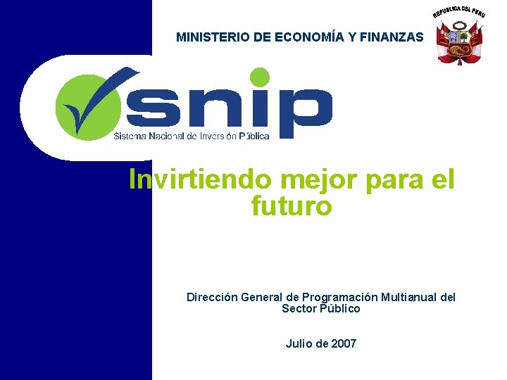 MINISTERIO DE ECONOMÍA Y FINANZAS Invirtiendo mejor para el futuro Dirección General de Programación