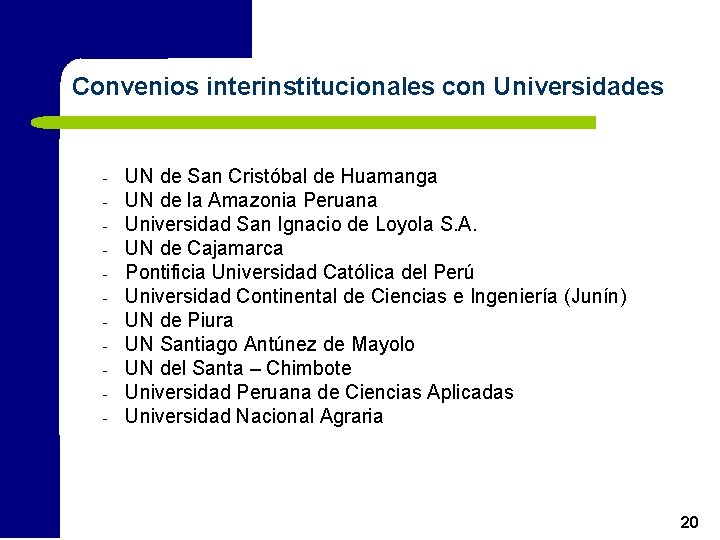 Convenios interinstitucionales con Universidades - UN de San Cristóbal de Huamanga UN de la