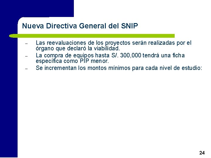 Nueva Directiva General del SNIP – – – Las reevaluaciones de los proyectos serán