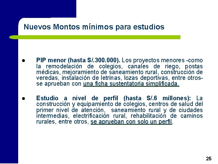 Nuevos Montos mínimos para estudios l PIP menor (hasta S/. 300. 000). Los proyectos