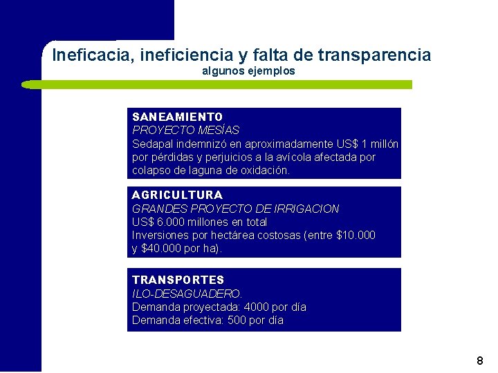 Ineficacia, ineficiencia y falta de transparencia algunos ejemplos SANEAMIENTO PROYECTO MESÍAS Sedapal indemnizó en