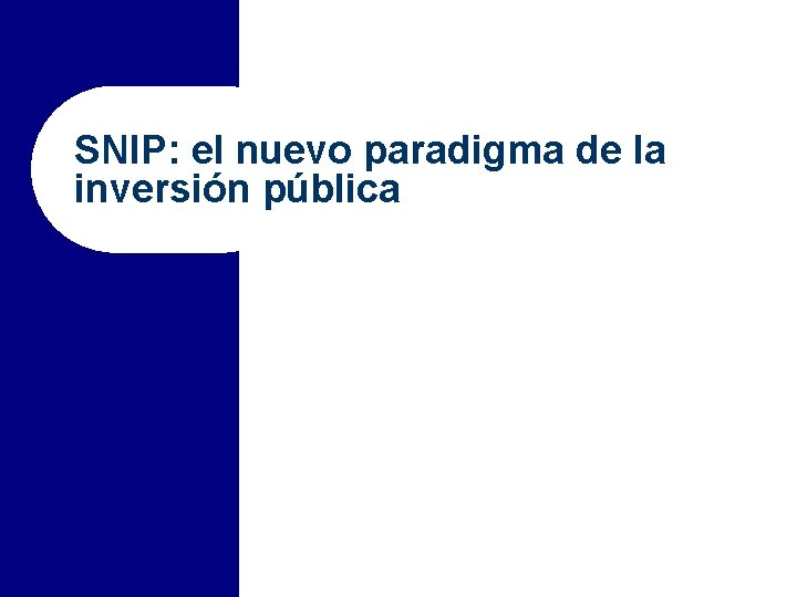 SNIP: el nuevo paradigma de la inversión pública 