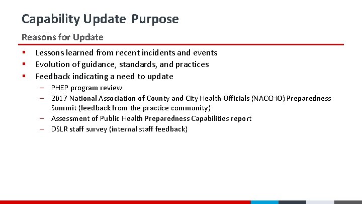 Capability Update Purpose Reasons for Update § § § Lessons learned from recent incidents Capability Update Purpose Reasons for Update § § § Lessons learned from recent incidents