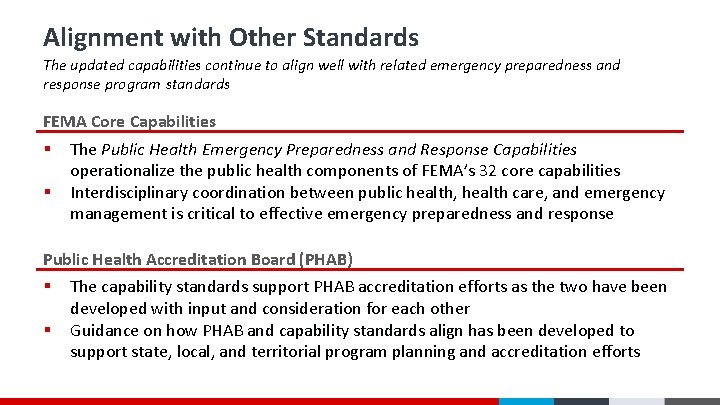 Alignment with Other Standards The updated capabilities continue to align well with related emergency Alignment with Other Standards The updated capabilities continue to align well with related emergency