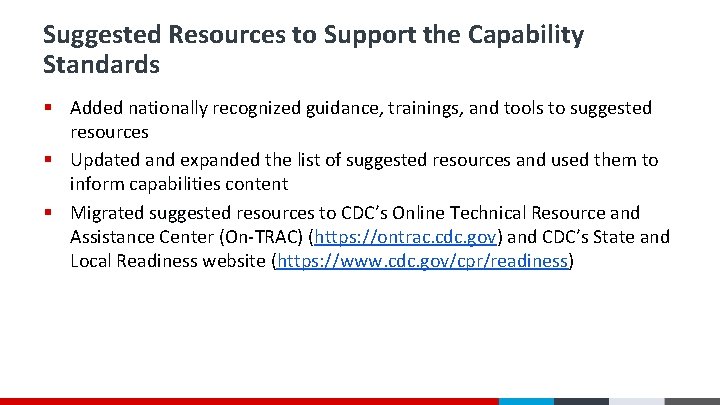 Suggested Resources to Support the Capability Standards § Added nationally recognized guidance, trainings, and Suggested Resources to Support the Capability Standards § Added nationally recognized guidance, trainings, and