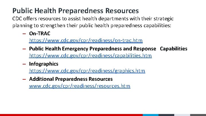 Public Health Preparedness Resources CDC offers resources to assist health departments with their strategic Public Health Preparedness Resources CDC offers resources to assist health departments with their strategic