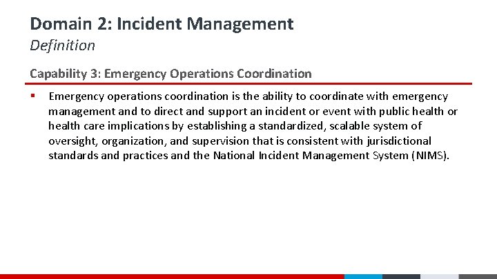 Domain 2: Incident Management Definition Capability 3: Emergency Operations Coordination § Emergency operations coordination Domain 2: Incident Management Definition Capability 3: Emergency Operations Coordination § Emergency operations coordination