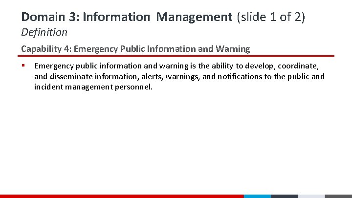 Domain 3: Information Management (slide 1 of 2) Definition Capability 4: Emergency Public Information Domain 3: Information Management (slide 1 of 2) Definition Capability 4: Emergency Public Information