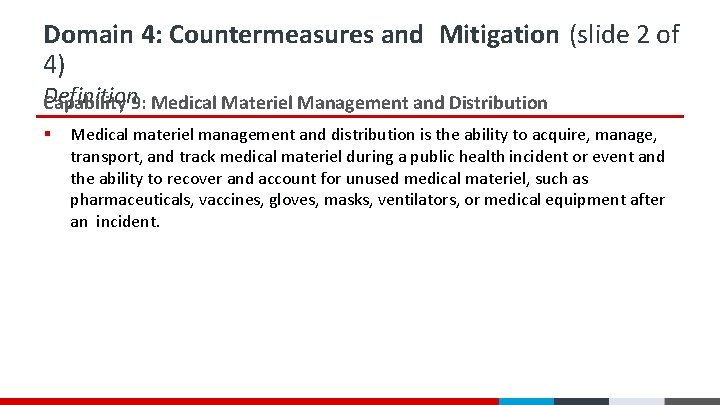 Domain 4: Countermeasures and Mitigation (slide 2 of 4) Definition 9: Medical Materiel Management Domain 4: Countermeasures and Mitigation (slide 2 of 4) Definition 9: Medical Materiel Management