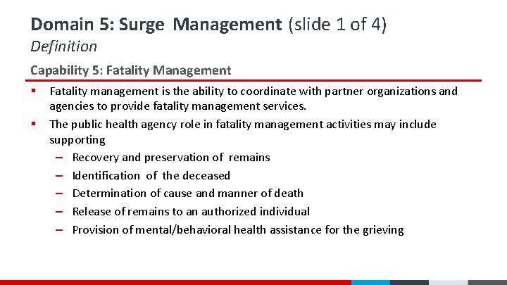 Domain 5: Surge Management (slide 1 of 4) Definition Capability 5: Fatality Management § Domain 5: Surge Management (slide 1 of 4) Definition Capability 5: Fatality Management §