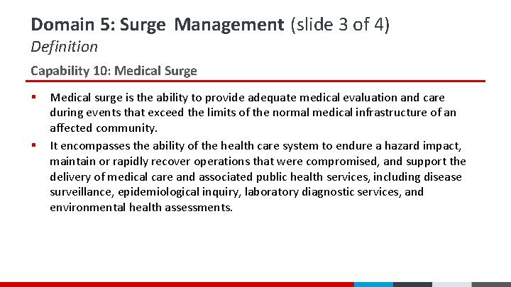 Domain 5: Surge Management (slide 3 of 4) Definition Capability 10: Medical Surge § Domain 5: Surge Management (slide 3 of 4) Definition Capability 10: Medical Surge §