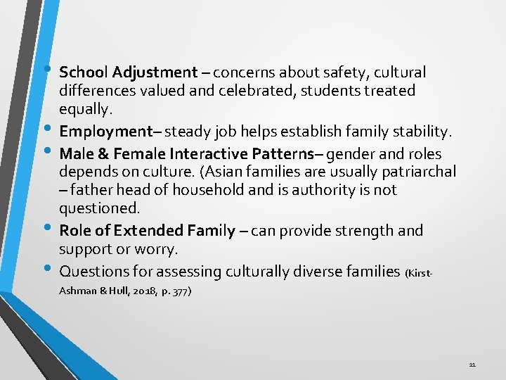  • School Adjustment – concerns about safety, cultural • • differences valued and