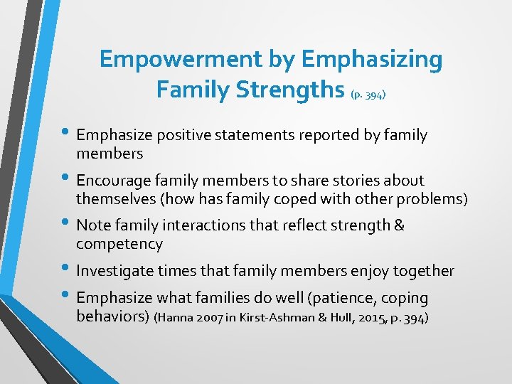 Empowerment by Emphasizing Family Strengths (p. 394) • Emphasize positive statements reported by family