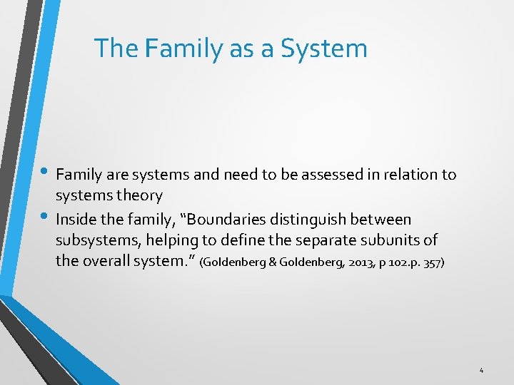 The Family as a System • Family are systems and need to be assessed